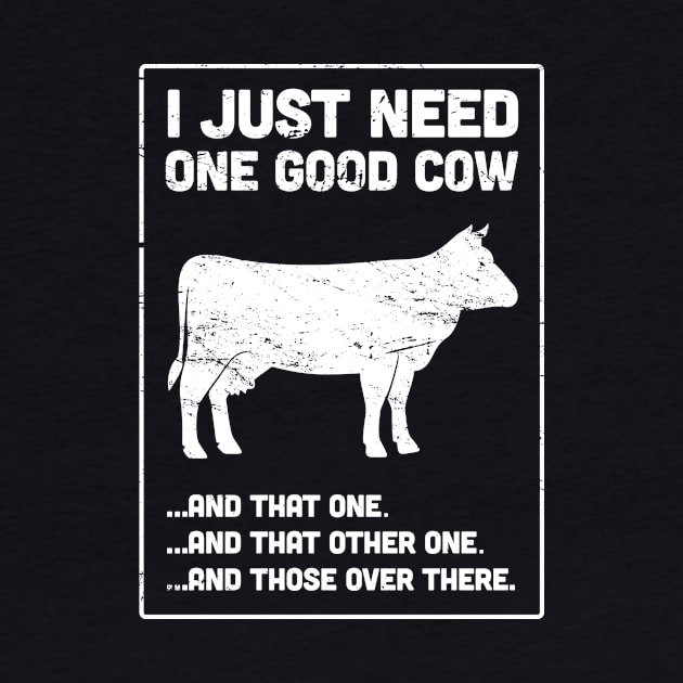 One Good Cow | Funny Farmer Design by MeatMan